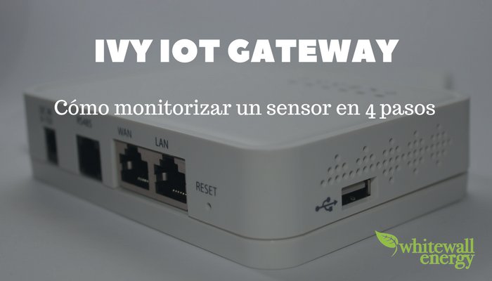 [Post] Cómo monitorizar un sensor con Ivy IoT Gateway en 4 pasos