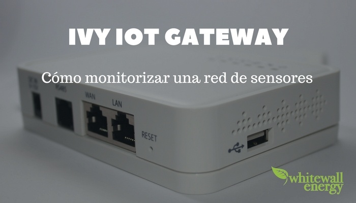 [Post] Cómo monitorizar red de sensores con Ivy IoT Gateway